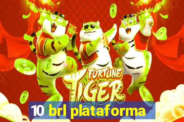 10 brl plataforma